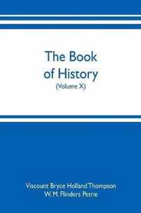 The book of history. A history of all nations from the earliest times to the present, with over 8,000 illustrations (Volume X)