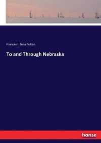 To and Through Nebraska