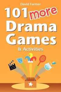 101 More Drama Games and Activities