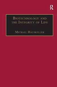 Biotechnology and the Integrity of Life