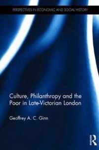 Culture, Philanthropy and the Poor in Late-Victorian London