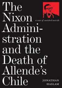 The Nixon Administration And The Death Of Allende's Chile