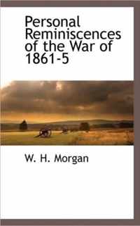 Personal Reminiscences of the War of 1861-5