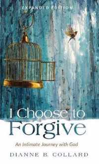 I Choose to Forgive