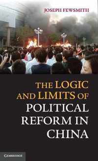 The Logic and Limits of Political Reform in China