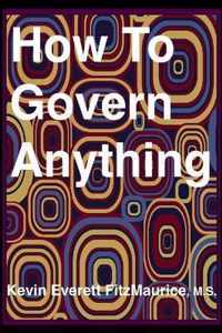 How To Govern Anything