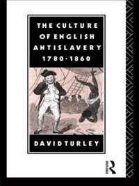 The Culture of English Antislavery, 1780-1860