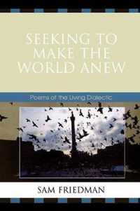 Seeking to Make the World Anew