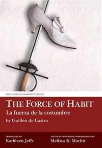 The Force of Habit (La fuerza de la costumbre) by Guillen de Castro