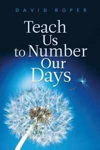 Teach Us to Number Our Days