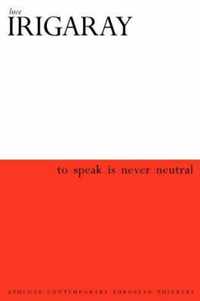 To Speak Is Never Neutral