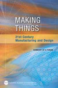 Making Things: 21st Century Manufacturing and Design