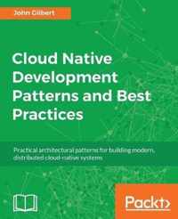 Cloud Native Development Patterns and Best Practices