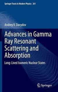 Advances in Gamma Ray Resonant Scattering and Absorption