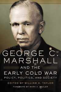 George C. Marshall and the Early Cold War