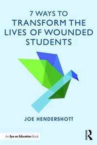 7 Ways to Transform the Lives of Wounded Students