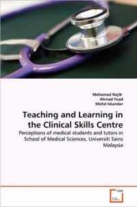 Teaching and Learning in the Clinical Skills Centre