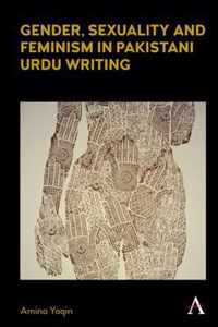 Gender, Sexuality and Feminism in Pakistani Urdu Writing