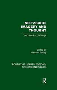 Nietzsche: Imagery and Thought: A Collection of Essays