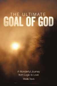 The Ultimate Goal of God