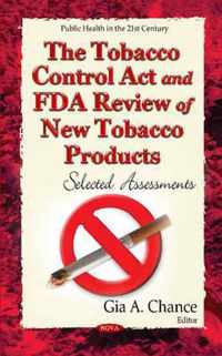 The Tobacco Control Act and FDA Review of New Tobacco Products