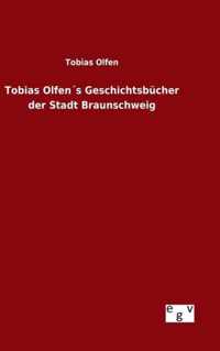 Tobias Olfens Geschichtsbucher der Stadt Braunschweig