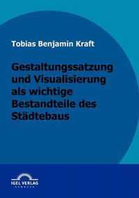 Gestaltungssatzung und Visualisierung als wichtige Bestandteile des Stadtebaus