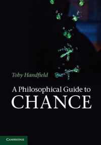 A Philosophical Guide to Chance