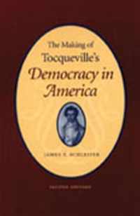 Making of Tocqueville's 'Democracy in America', 2nd Edition