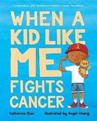 When a Kid Like Me Fights Cancer