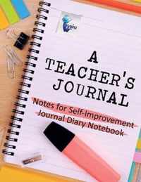 A Teacher's Journal Notes for Self-Improvement Journal Diary Notebook