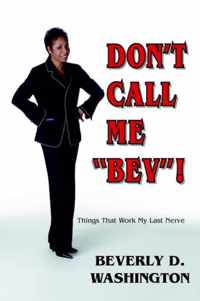 Don't Call Me Bev!