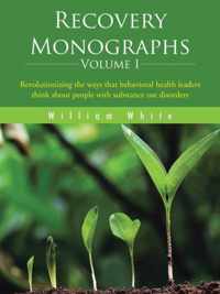 Recovery Monographs Volume I