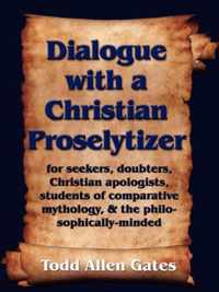 Dialogue with a Christian Proselytizer