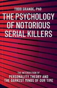 The Psychology of Notorious Serial Killers