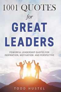 1001 Quotes for Great Leaders