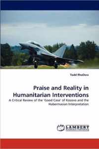 Praise and Reality in Humanitarian Interventions