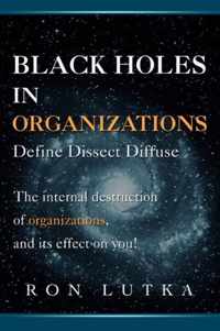 Black Holes in Organizations