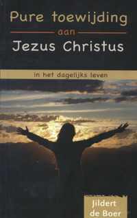 Pure toewijding aan Jezus Christus in het dagelijkse leven