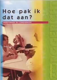 Hoe pak ik dat aan?