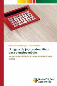 Um guia de jogo matematico para o ensino medio