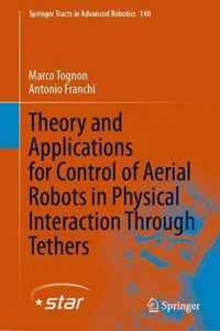 Theory and Applications for Control of Aerial Robots in Physical Interaction Through Tethers