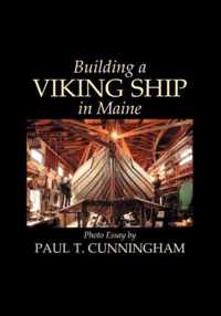 Building a Viking Ship in Maine