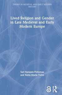 Lived Religion and Gender in Late Medieval and Early Modern Europe