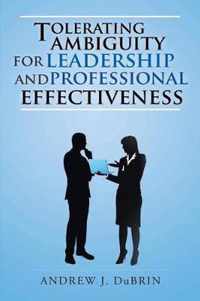 Tolerating Ambiguity for Leadership and Professional Effectiveness