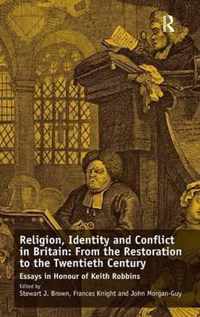 Religion, Identity and Conflict in Britain: From the Restoration to the Twentieth Century