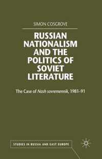 Russian Nationalism and the Politics of Soviet Literature