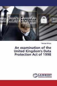 An examination of the United Kingdom's Data Protection Act of 1998