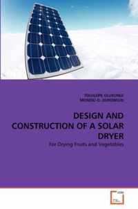 Design and Construction of a Solar Dryer