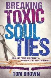 Breaking Toxic Soul Ties